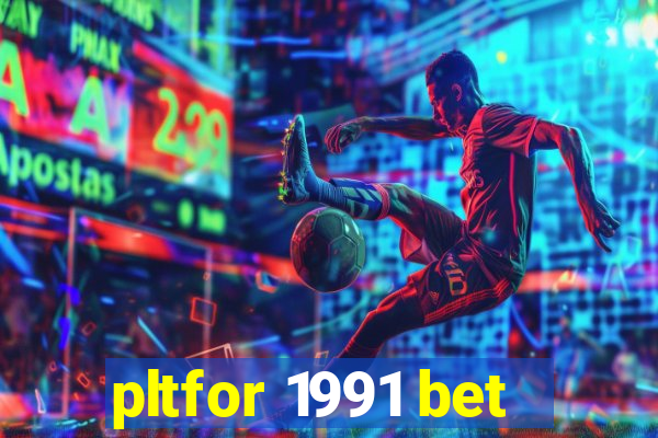 pltfor 1991 bet